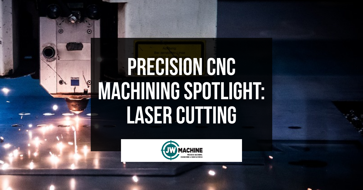 Precision CNC Machining Spotlight: Laser Cutting