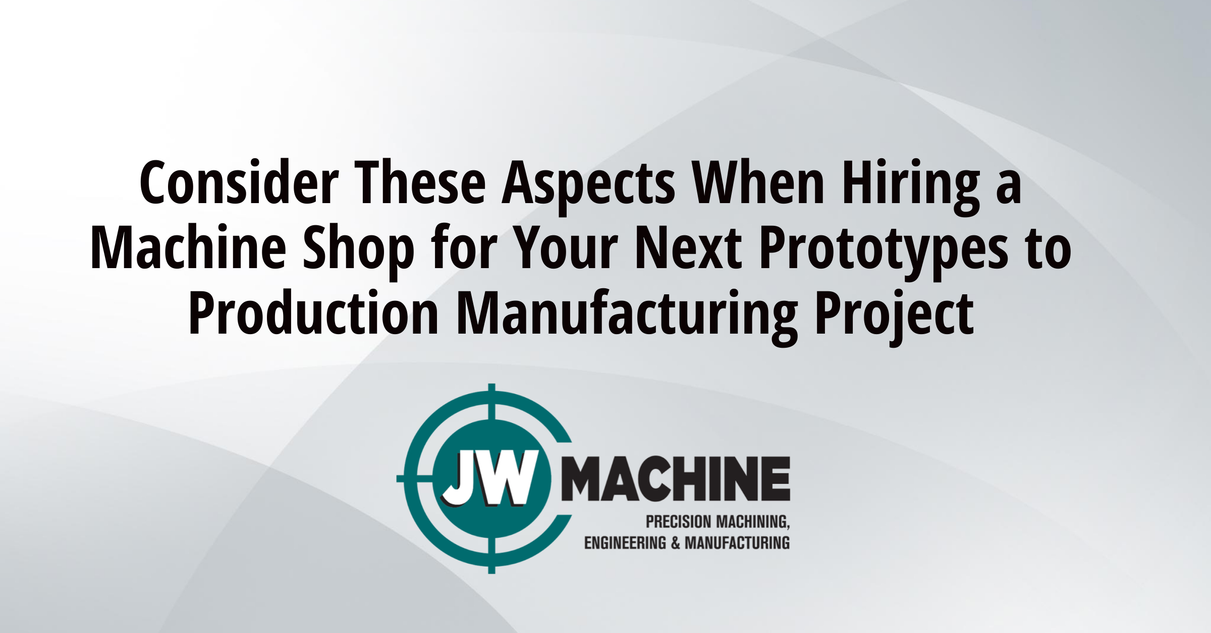 Prototypes to Production Manufacturing Project