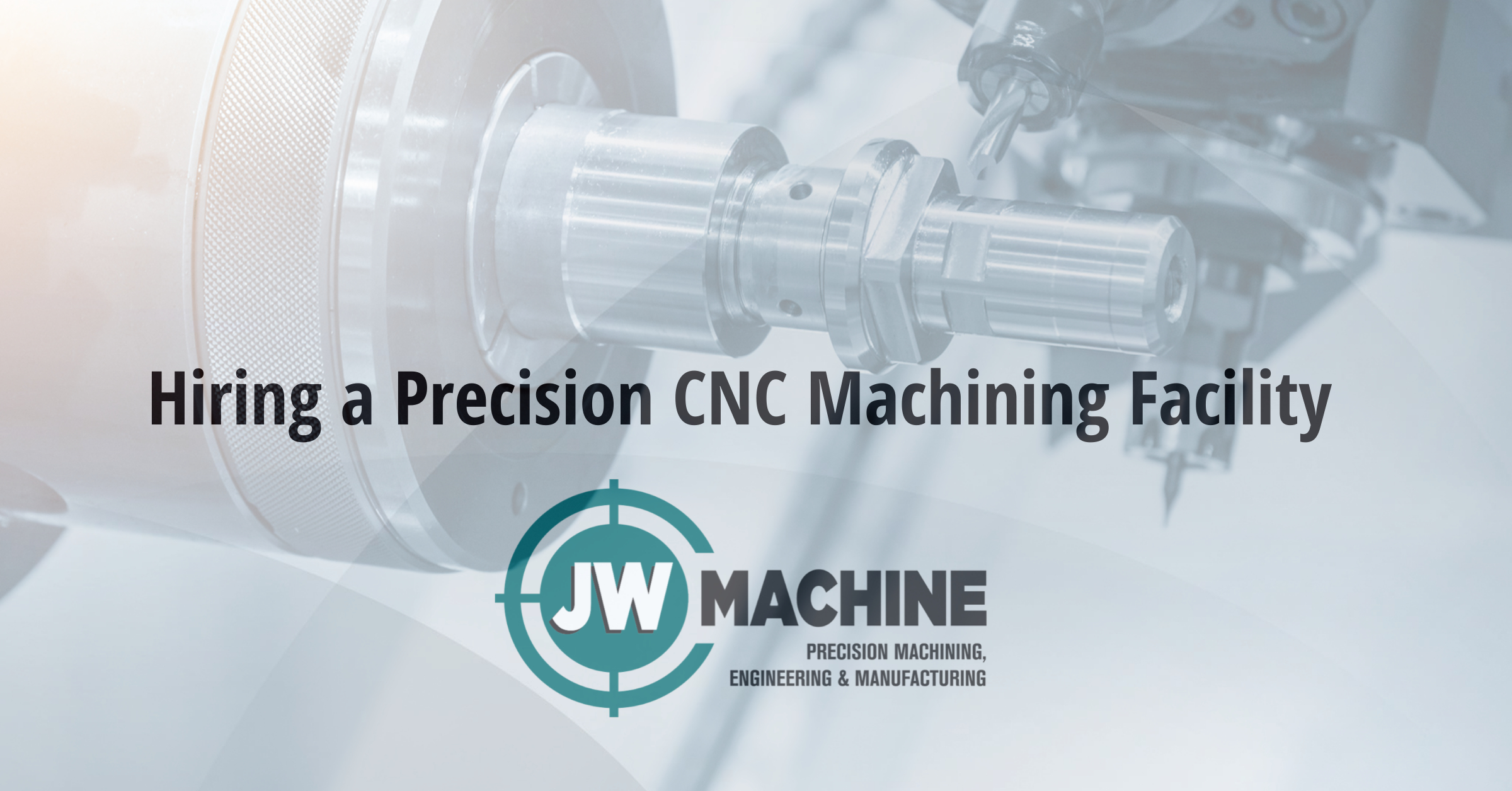Hiring a Precision CNC Machining Facility