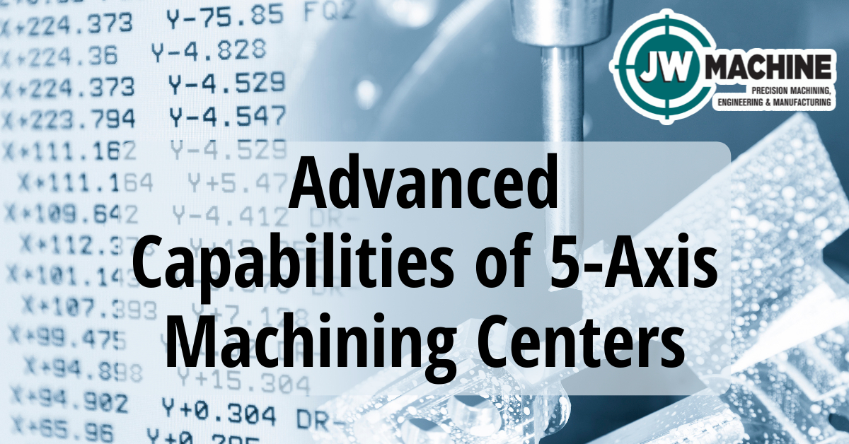 Advanced Capabilities of 5-Axis Machining Centers
