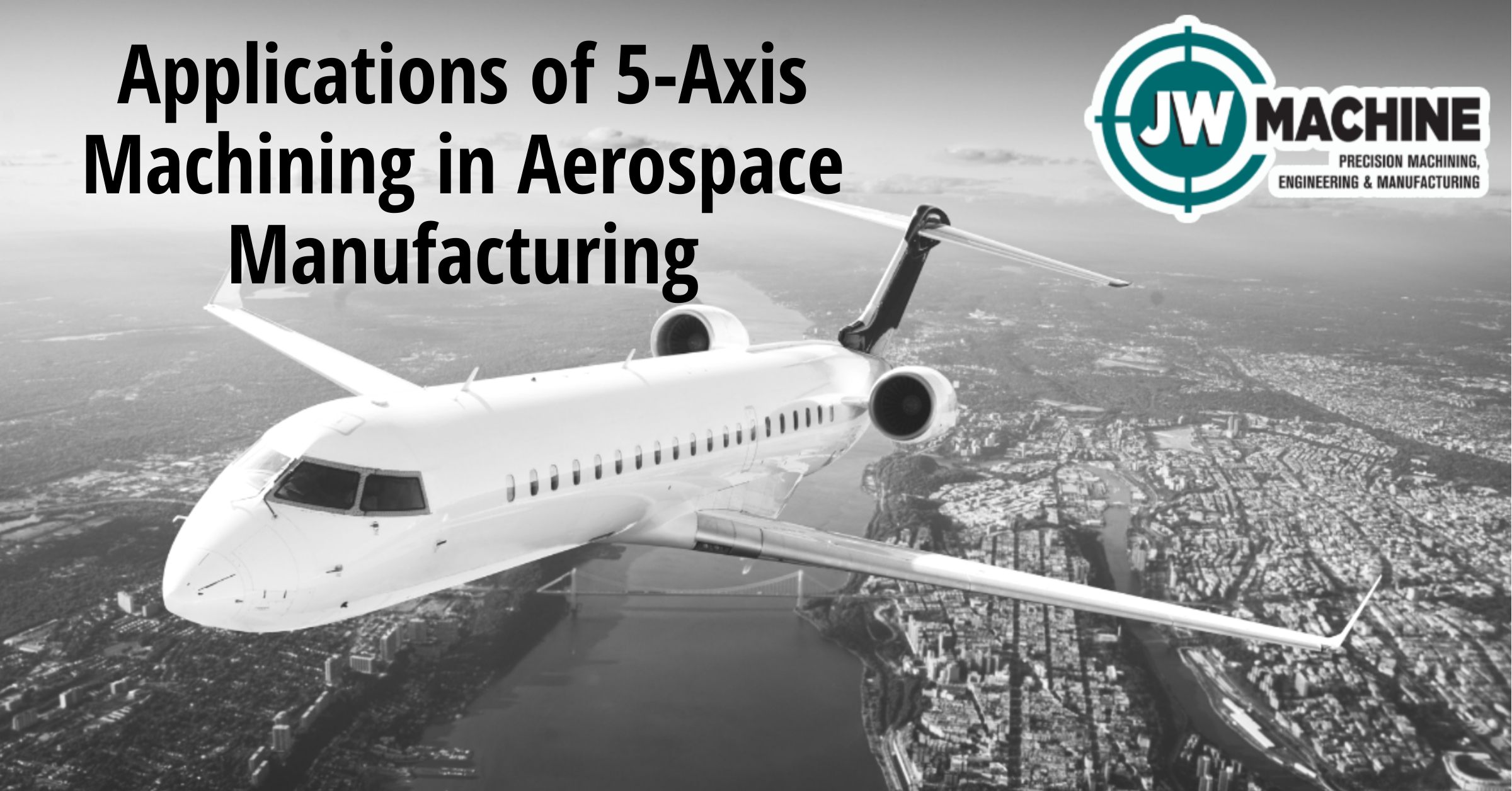 Applications of 5-Axis Machining in Aerospace Manufacturing 
