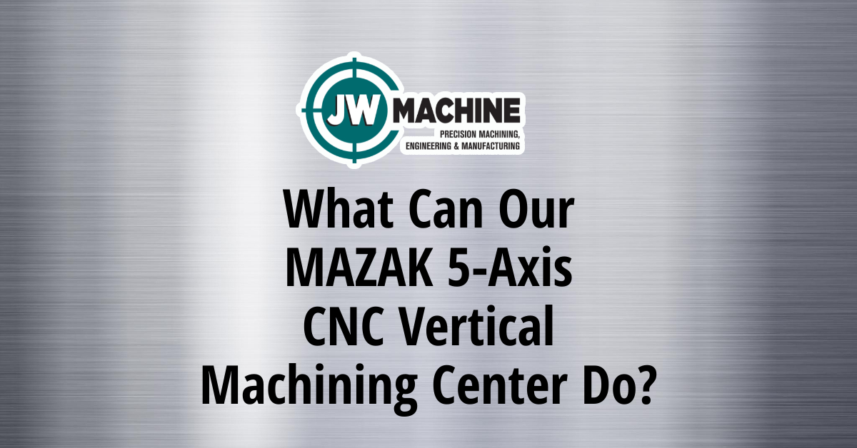 Exploring the Impressive Capabilities of 5-Axis Machining Centers