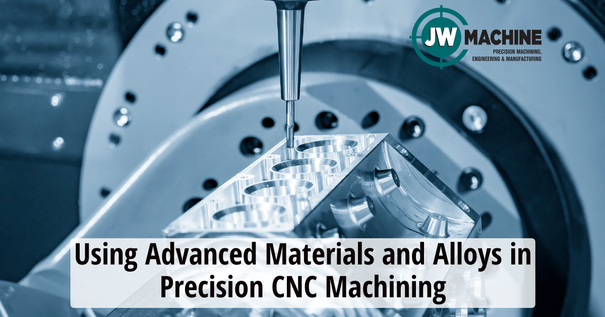 Using Advanced Materials and Alloys in Precision CNC Machining
