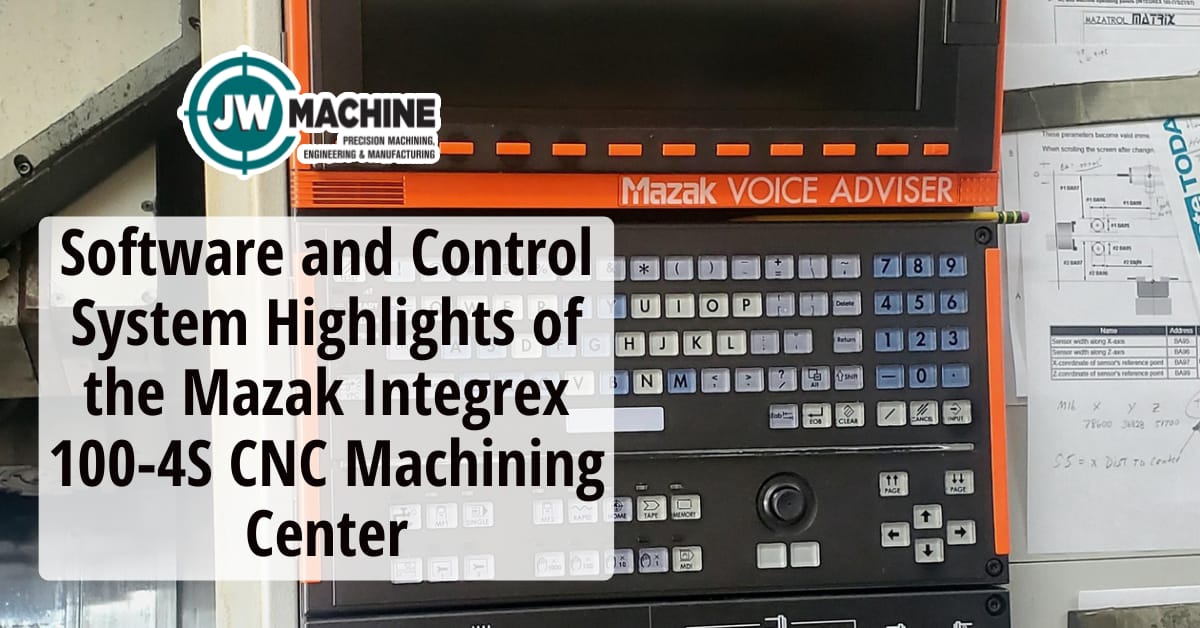 Software and Control System Highlights of the Mazak Integrex 100-4S CNC Machining Center Software and Control System Highlights of the Mazak Integrex