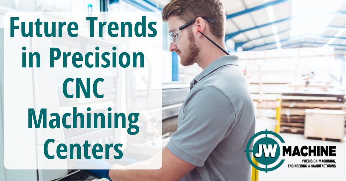 Future Trends in Precision CNC Machining Centers Future Trends in Precision CNC Machining Centers
