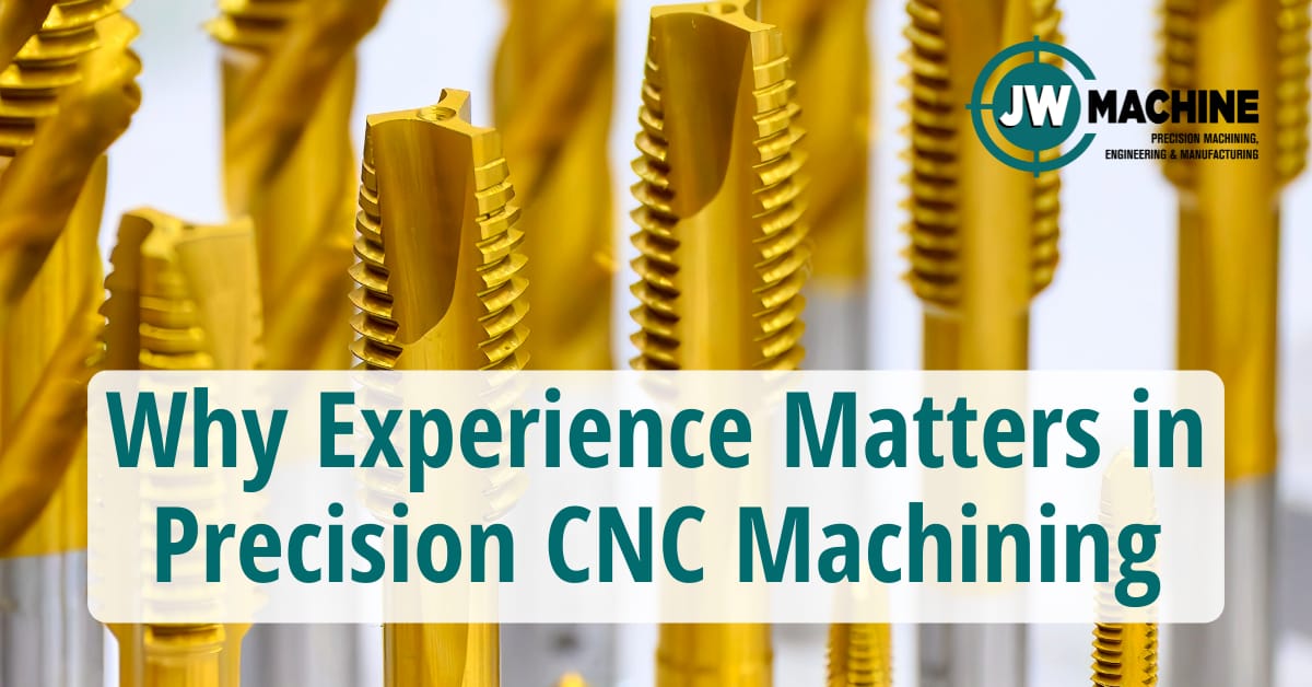Why Experience Matters in Precision CNC Machining