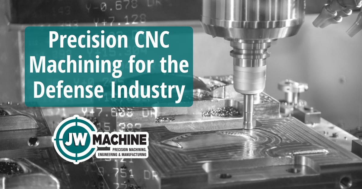 Precision CNC Machining for the Defense Industry Precision CNC Machining for the Defense Industry