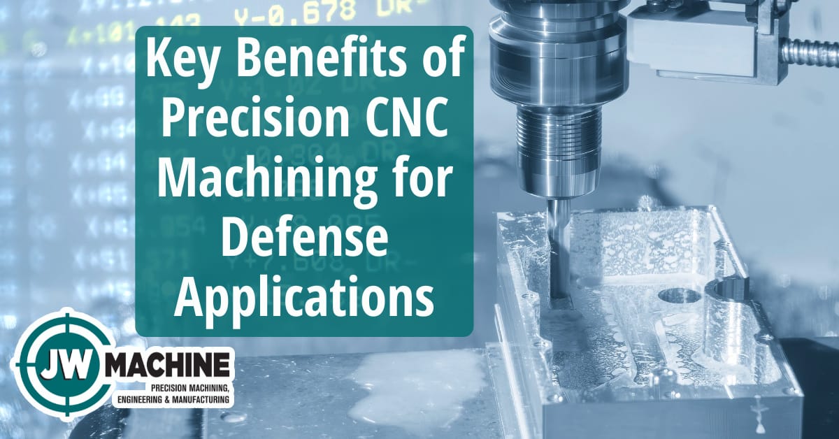 Key Benefits of Precision CNC Machining for Defense Applications Key Benefits of Precision CNC Machining for Defense Applications